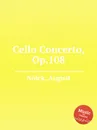 Cello Concerto, Op.108 - A. Nölck