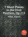 7 Short Pieces in the First Position, Op.112 - A. Nölck