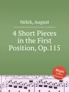 4 Short Pieces in the First Position, Op.115 - A. Nölck
