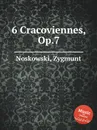 6 Cracoviennes, Op.7 - Z. Noskowski
