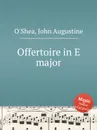 Offertoire in E major - J.A. O'Shea