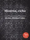 Mizerna, cicha - M.J. Oczko