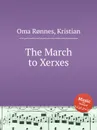 The March to Xerxes - K.O. Rønnes
