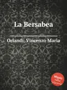 La Bersabea - V.M. Orlandi