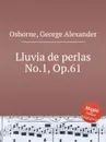 Lluvia de perlas No.1, Op.61 - G.A. Osborne