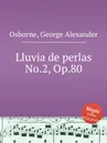 Lluvia de perlas No.2, Op.80 - G.A. Osborne