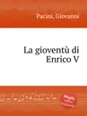 La gioventu di Enrico V - G. Pacini
