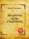 Margherita regina d'Inghilterra - G. Pacini
