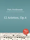 12 Ariettes, Op.4 - F. Paër