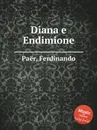 Diana e Endimione - F. Paër