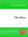 Die Rose - F. Paër