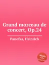 Grand morceau de concert, Op.24 - H. Panofka