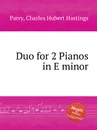 Duo for 2 Pianos in E minor - C.H. Parry