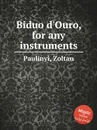 Biduo d'Ouro, for any instruments - Z. Paulinyi