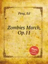 Zombies March, Op.11 - E. Peng