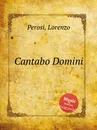 Cantabo Domini - L. Perosi