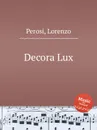 Decora Lux - L. Perosi