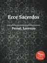 Ecce Sacerdos - L. Perosi