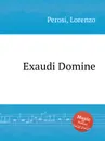 Exaudi Domine - L. Perosi