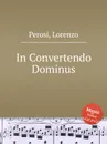 In Convertendo Dominus - L. Perosi