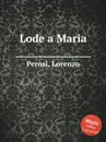 Lode a Maria - L. Perosi