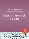 Messa a tre voci d'uomo - L. Perosi