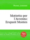 Mottetto per l'Avvento: Erupant Montes - L. Perosi