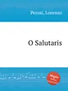 O Salutaris - L. Perosi