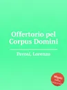 Offertorio pel Corpus Domini - L. Perosi