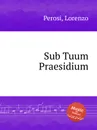 Sub Tuum Praesidium - L. Perosi