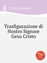 Trasfigurazione di Nostro Signore Gesu Cristo - L. Perosi