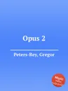 Opus 2 - G. Peters-Rey