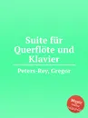Suite fur Querflote und Klavier - G. Peters-Rey