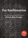 Zur Konfirmation - G. Peters-Rey