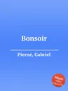 Bonsoir - G. Pierné