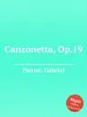 Canzonetta, Op.19 - G. Pierné