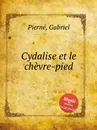 Cydalise et le chevre-pied - G. Pierné