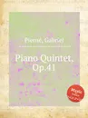 Piano Quintet, Op.41 - G. Pierné