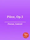 Piece, Op.5 - G. Pierné