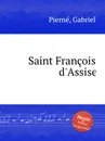Saint Francois d'Assise - G. Pierné