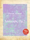 Serenade, Op.7 - G. Pierné
