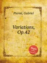 Variations, Op.42 - G. Pierné