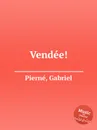 Vendee! - G. Pierné