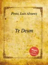 Te Deum - L.A. Pinto