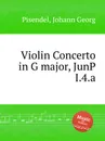 Violin Concerto in G major, JunP I.4.a - J.G. Pisendel