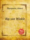 Rip van Winkle - R. Planquette