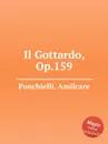 Il Gottardo, Op.159 - A. Ponchielli