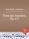 Principe Amedeo, Op.177 - A. Ponchielli