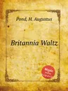 Britannia Waltz - H.A. Pond