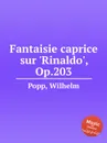 Fantaisie caprice sur 'Rinaldo', Op.203 - W. Popp